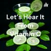 undefined Let's Hear It From Vitamin C