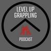 undefined Level Up Grappling Podcast