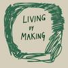 undefined Living By Making