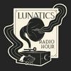undefined Lunatics Radio Hour: The History of Horror