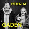 undefined Lyden af Gaden