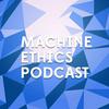 undefined Machine Ethics Podcast episodes