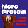 undefined Mere Protein med Hannah Grant
