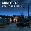 undefined MindFog: A Fallout 4 Diary
