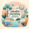 undefined Mindful Parenting: Daily Tips for Raising Calm Kids