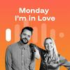 undefined Monday I'm in Love