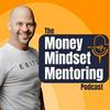 undefined The Money Mindset Mentoring Podcast