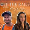 undefined Off the Rails with Rowdy and Bethan