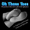undefined Oh Those Toes: Foot Fetish Podcast