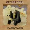 undefined OUTSIDER, the amazing story of Henry Darger