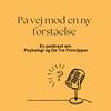 undefined På vej mod en ny forståelse - en podcast om Psykologi og De Tre Principper