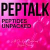 undefined Peptalk: Peptides Unpacked