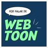 undefined Pod Falar de Webtoon