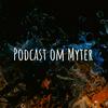 undefined Podcast om Myter