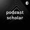 undefined podcast scholar