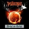 undefined PODcore - Metal on Metal