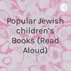 undefined Popular Jewish children's Books (Read Aloud)
