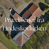 undefined Prædikener fra Lindeskovkirken