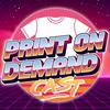 undefined Print On Demand Cast: Print On Demand Tips and eCommerce Strategies for Selling POD on Etsy, Amazon, and More!
