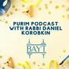 undefined Purim classes with Rabbi Daniel Korobkin at the BAY‪T‬