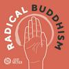 undefined Radical Buddhism: Claiming Asian America's Revolutionary Vision