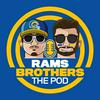 undefined Rams Brothers: The Pod, An LA Rams Podcast