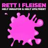 undefined Rett i fleisen - Helt Innafor og Helt Ufiltrert