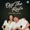undefined Off The Rails With Eric And Aisha