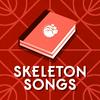 undefined Skeleton Songs