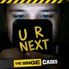 undefined The Binge Cases: U R NEXT