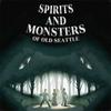 undefined Spirits and Monsters of Old Seattle