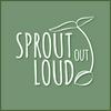undefined Sprout Out Loud