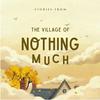 undefined Stories from the Village of Nothing Much