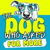 undefined The Dog Who Asked for More: Dog Training and Behavior for the Dogs Who Change Us