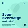 undefined Svær overvægt... Og hvad så?