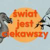 undefined Świat jest ciekawszy
