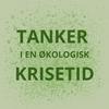 undefined Tanker i en økologisk krisetid