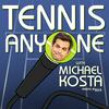 undefined Tennis Anyone with Michael Kosta