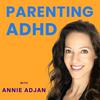 undefined Parenting ADHD with Annie Adjan