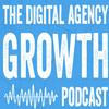 undefined The Digital Agency Growth Podcast