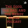 undefined The Good, the Bad, and the Nerdy Movie podcast