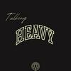 undefined Talking Heavy