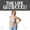undefined The Life You Crave