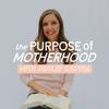 undefined The Purpose of Motherhood | Faith for Christian Moms: Faith at home, Overwhelm, Discipling children