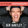 undefined The Six Figure Photography Podcast With Ben Hartley