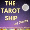 undefined The Tarot Ship: Tarot, Astrology and Spirituality w/ Jimmy