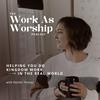 undefined The Work As Worship Podcast | Christian Business Motivation for Women