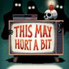 undefined This May Hurt a Bit