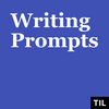 undefined TIL: Writing Prompts
