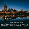 undefined Tony Mantor's : Almost Live..... Nashville